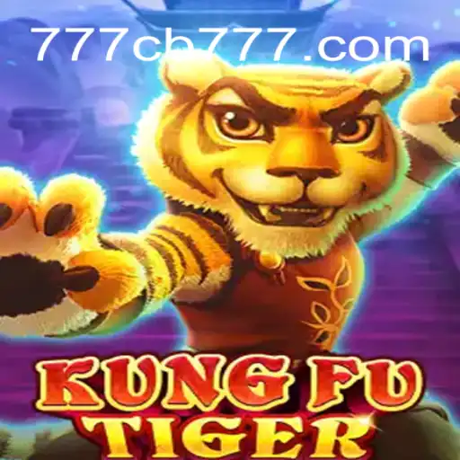 Master the Art of Combat in KungFuTiger: Unleashing the Power of 777CB