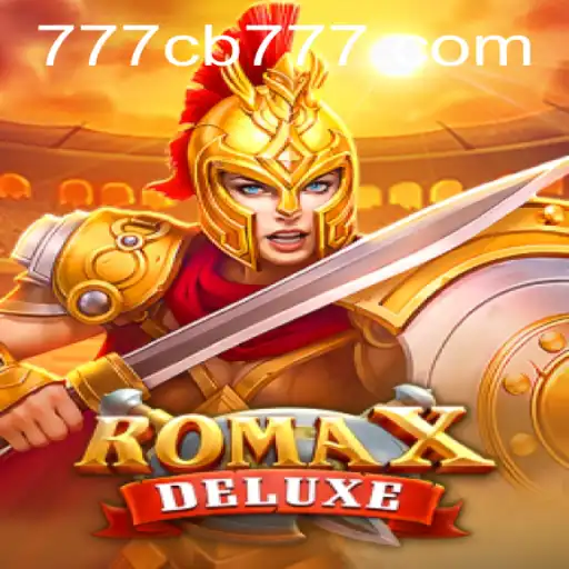 Discover the Thrills of RomaXDeluxe: A New Gaming Experience with 777CB